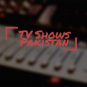 TV Shows Pakistan