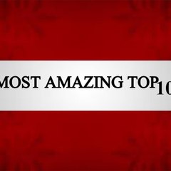 Most Amazing Top 10