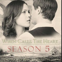 When Calls The Heart