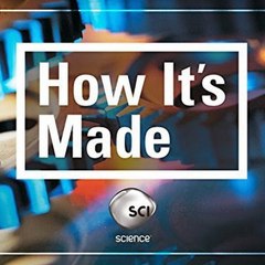 How It's Made