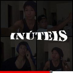 inúteis