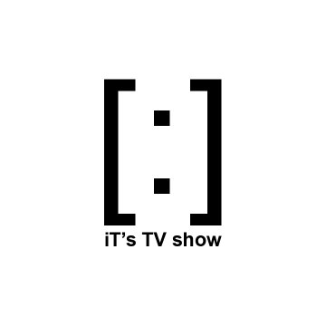 [ ] iT's TV show