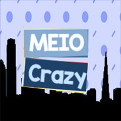#Meio Crazy