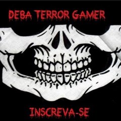Canal Deba Terror Gamer