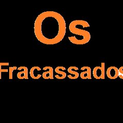 Os Fracassados