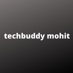 Techbuddy Mohit