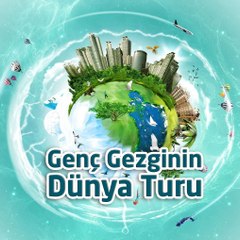 Genç Gezginin Dünya Turu