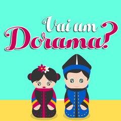 Vai um dorama?