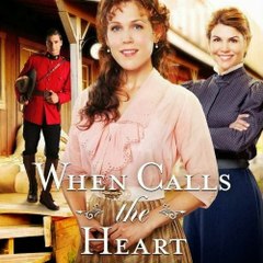 When Calls The Heart