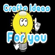 Crafts Ideas For You