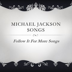 Michael Jackson Songs