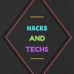 HACKS AND TECHS