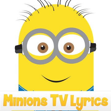 Minions Lyrics