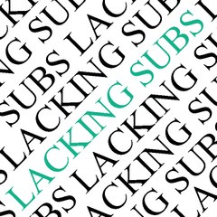 Lackingsubs