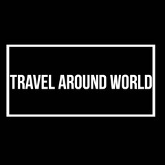 Travel Around World