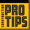 Construction Pro Tips
