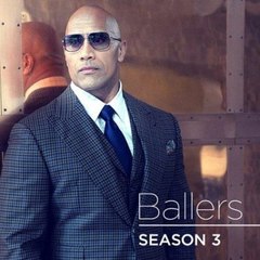 Ballers Season 3 - (Full Episode HD)