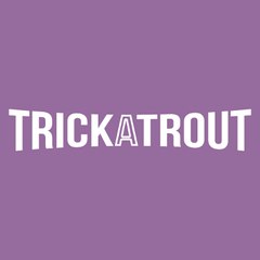 TrickATrout