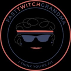 Fast Twitch Grandma