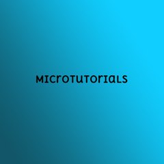 MicroTutorials