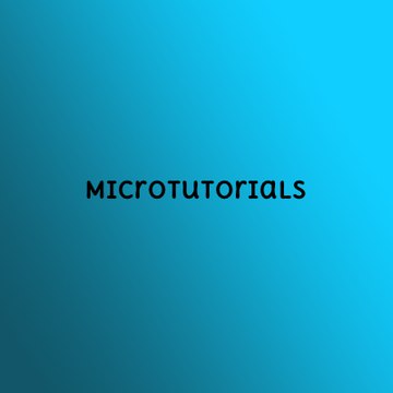 MicroTutorials