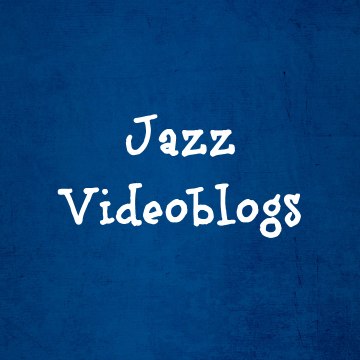 Jazz Videoblogs (Sin Censura)