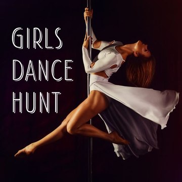 GIRLS DANCE HUNT
