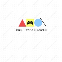 Love IT Watch IT Share IT