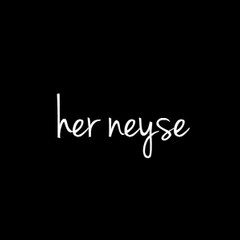 Her Neyse