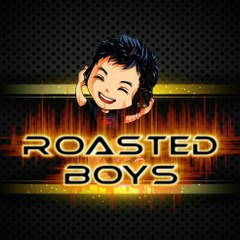 Roasted Boys