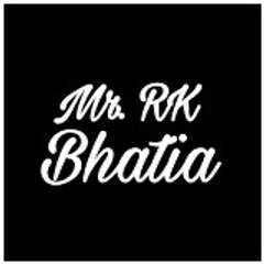 Mr. RK Bhatia