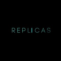 Replicas Full Movie (2018)