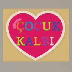 ÇOCUK KALBİ
