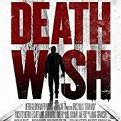 Death Wish Full Movie (2018)
