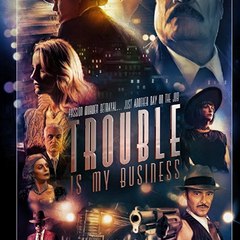 Trouble Is My Business Full Movie.US