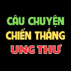 Câu Chuyện Chiến Thắng Ung Thư