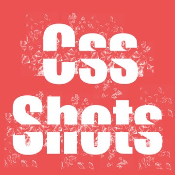 Css Shots
