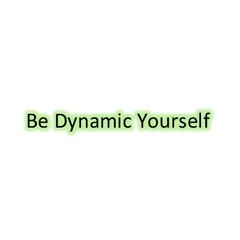 Be Dynamic Yourself