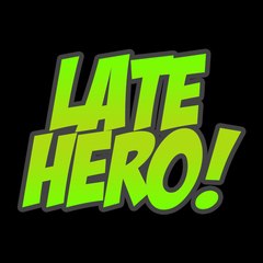 LATEHERO!