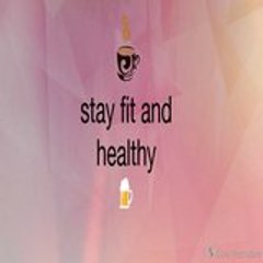 Stay Fit and healthy