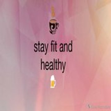Stay Fit and healthy