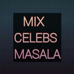 Mix Celebs Masala