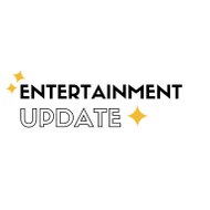 Entertainment Update