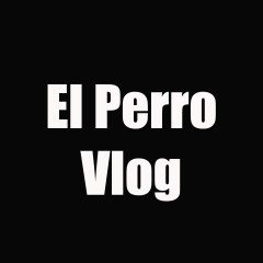 El Perro Vlog