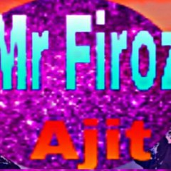 Mr Firoz Ajit