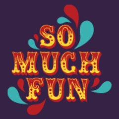SO MUCH FUN