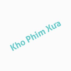 Kho Phim Xưa