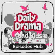 Daily Drama and Kids Episodes Hub
