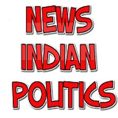 NEWS INDIAN POLITICS