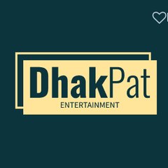 Dhak Pat Entertainment